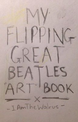 My Flipping Great Beatles Art Book