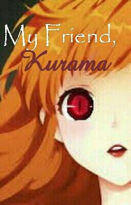 My Friend, Kurama (Naruto Fanfiction) Discontinued