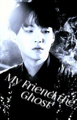 My Friend the Ghost >Yoonmin<