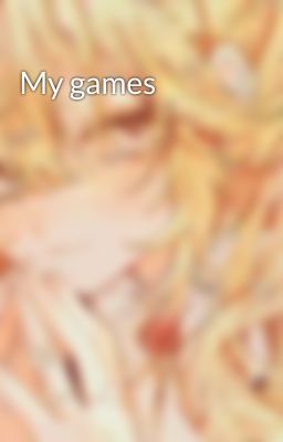 My games