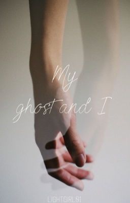 My ghost and i (on hold)