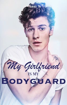 My Girlfriend is my Bodyguard -  [S. M. FF]