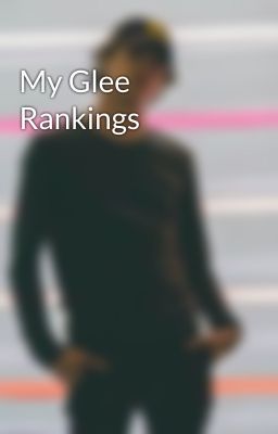 My Glee Rankings 