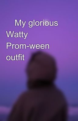 ✨My glorious Watty Prom-ween outfit✨