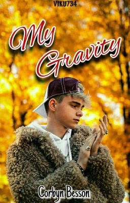 •My Gravity• 《Corbyn Besson》~Pausada~