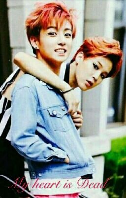 My heart is Dead [JIKOOK]