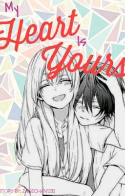 My Heart Is Yours | A Zane~Chan Story | ✔