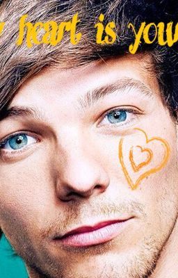 My heart is yours (louis tomlinson)