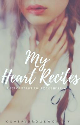 My Heart Recites ❤