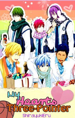 My Heart's Three-Pointer (Kuroko no Basket Reader-Insert One Shots)