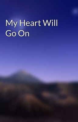 My Heart Will Go On