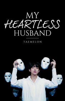 My Heartless Husband | k.t.h