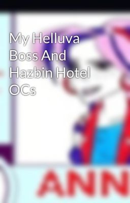 My Helluva Boss And Hazbin Hotel OCs