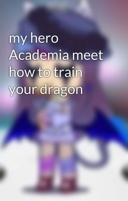 my hero Academia meet how to train your dragon