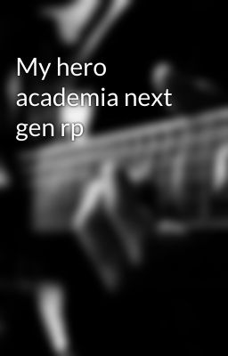 My hero academia next gen rp