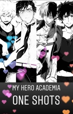 My Hero Academia - ONE SHOTS❤️[Complete]