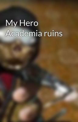 My Hero Academia ruins