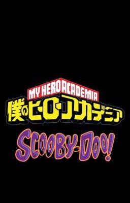 my hero academia:scooby doo 