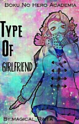 My Hero Academia•/Type of Girlfriend/•