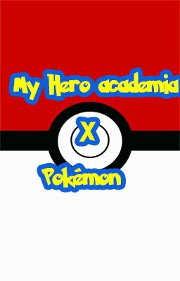 My Hero academia x Pokémon