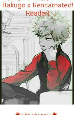 💥My Hero💥(Katsuki Bakugo x Reincarnated! Reader)