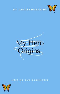 My Hero Origins : Meeting Our Roomates