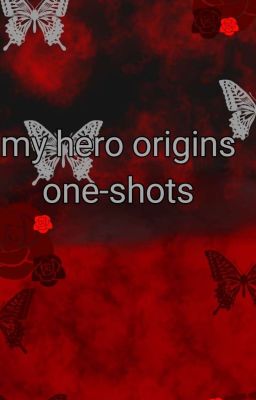 my hero origins oneshots (REQUESTS OPEN)