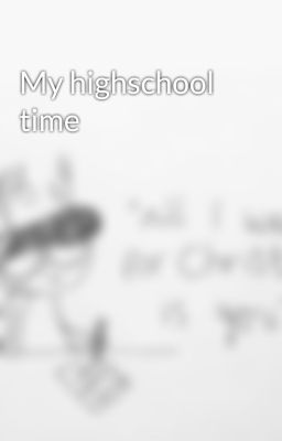 My highschool time