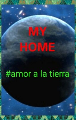 My Home #amor A La Tierra.