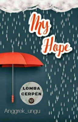 My Hope [CERPEN] 