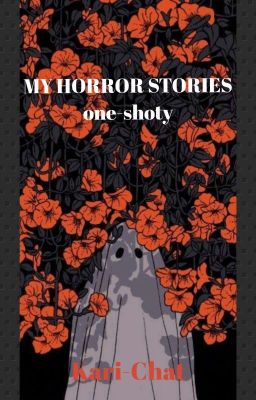 MY HORROR STORIES one-shoty