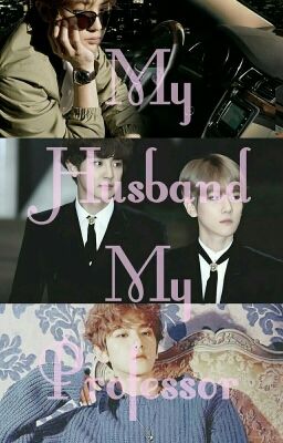 My husband My professor [CHANBAEK]