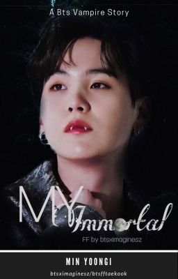 My Immortal | Yoongi x Reader