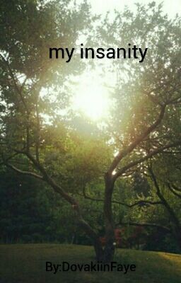 my insanity 