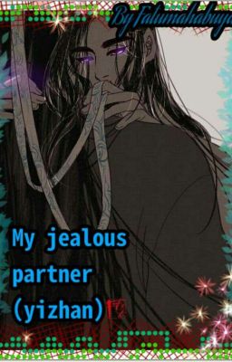 MY JEALOUS PARTNER ✅