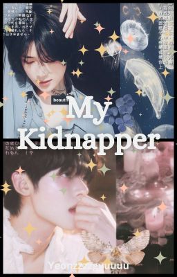 My Kidnapper (YEONGYU FF)