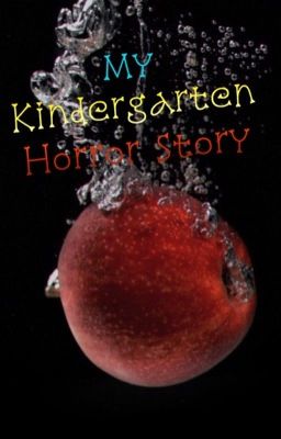 My Kindergarten Horror Story