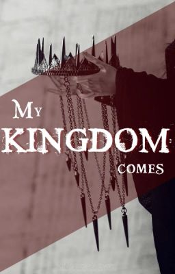 My Kingdom Comes