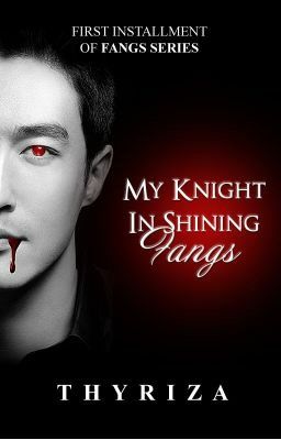 My Knight in Shining Fangs [Fangs Series # 1]