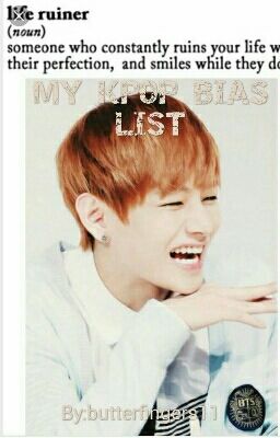 My Kpop BIAS List(///▽///)