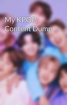 My KPOP Content Dump