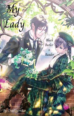 My Lady (Black Butler x Reader)