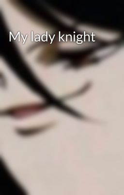 My lady knight