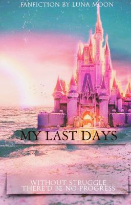 My Last Days ✔