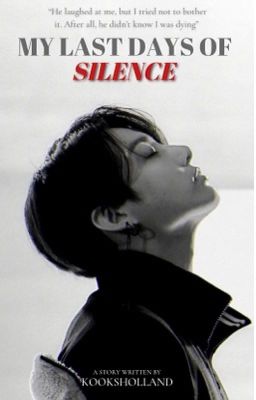 My Last Days of Silence | J.JK