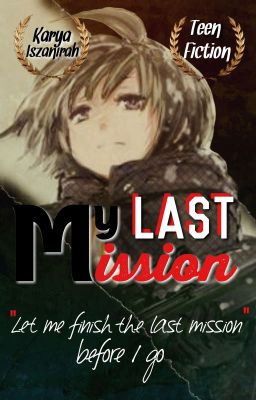 My LAST mission [ HIATUS ]