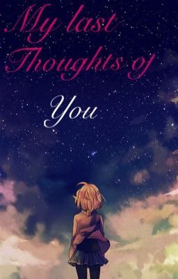 My Last Thoughts Of You