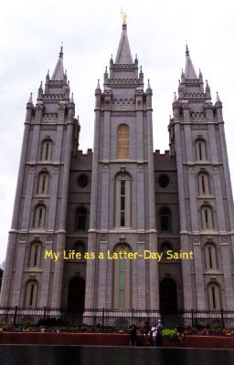 My Life as a Latter-Day Saint