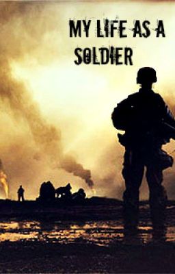 My Life As a Soldier