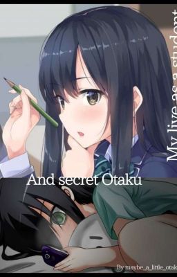 My Life as a  student and secret Otaku